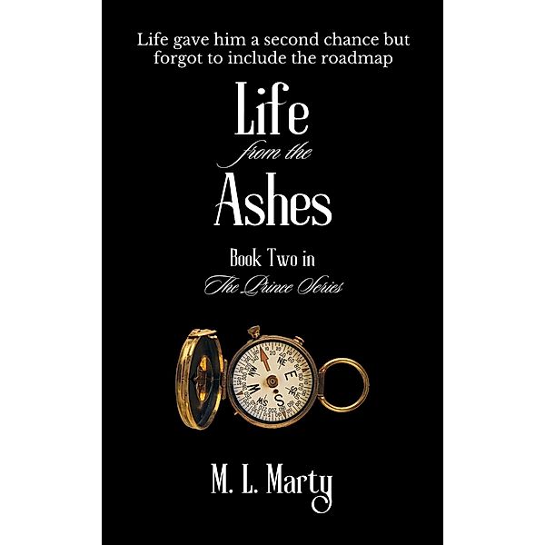 Life from the Ashes (The Prince Series, #2) / The Prince Series, M. L. Marty