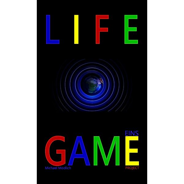 Life Game / Life Game Project Bd.1, Michael Modlich