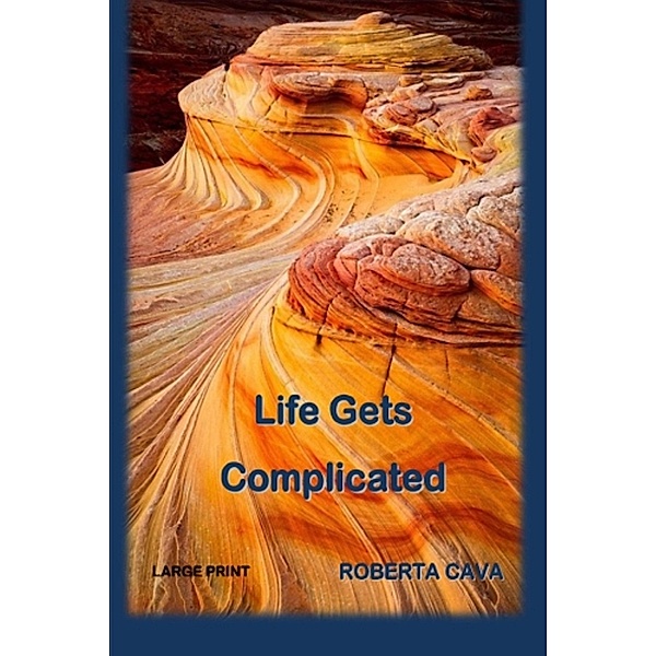 Life Gets Complicated / Cava Consulting, Roberta Cava