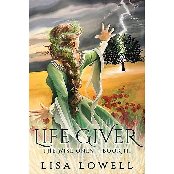 Life Giver / The Wise Ones Bd.3, Lisa Lowell