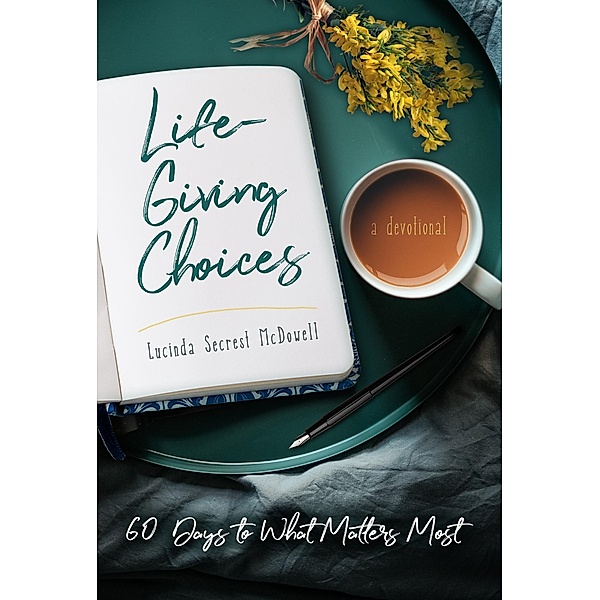 Life-Giving Choices, Lucinda Secrest McDowell