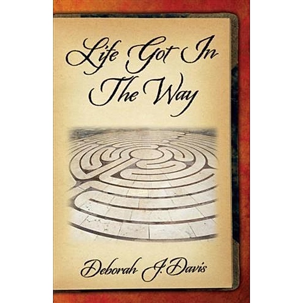 Life Got In The Way, Deborah J. Davis