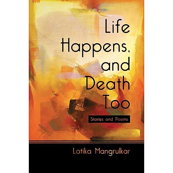 Life Happens, and Death Too / SBPRA, Latika Mangrulkar
