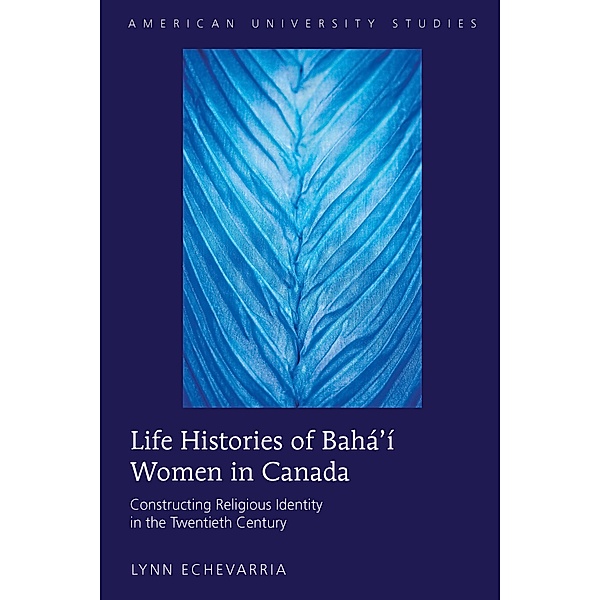 Life Histories of Baha'i Women in Canada, Lynn Echevarria