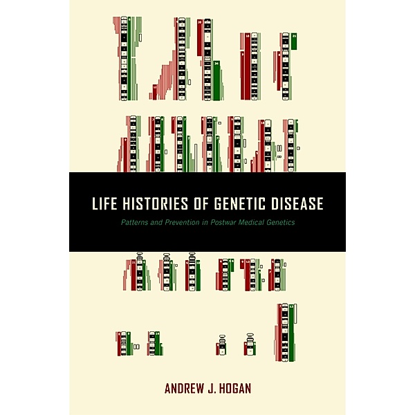 Life Histories of Genetic Disease, Andrew J. Hogan