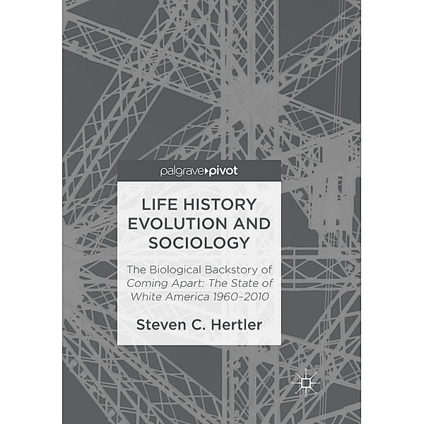 Life History Evolution and Sociology, Steven C. Hertler