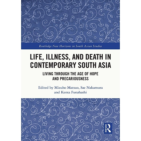 Life, Illness, and Death in Contemporary South Asia