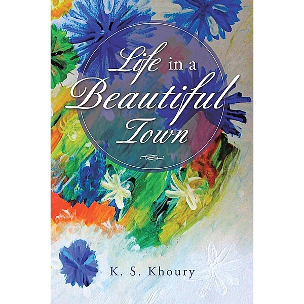 Life in a Beautiful Town, K. S. Khoury