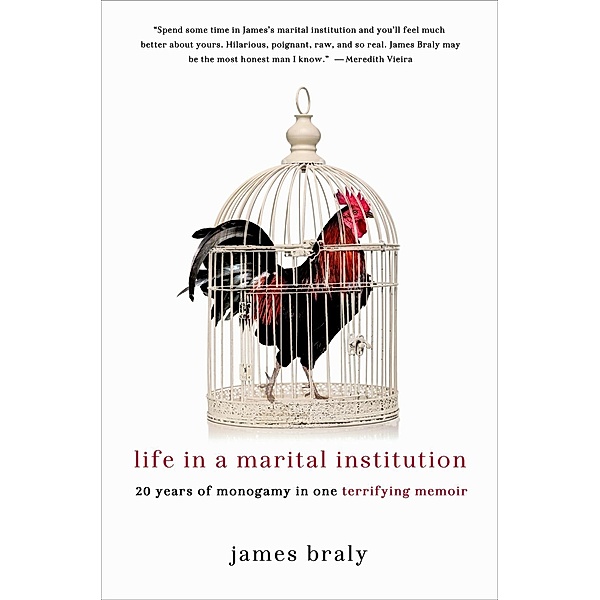 Life in a Marital Institution, James Braly