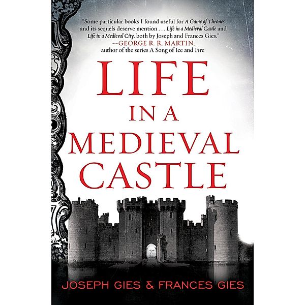 Life in a Medieval Castle / Medieval Life, Joseph Gies, Frances Gies