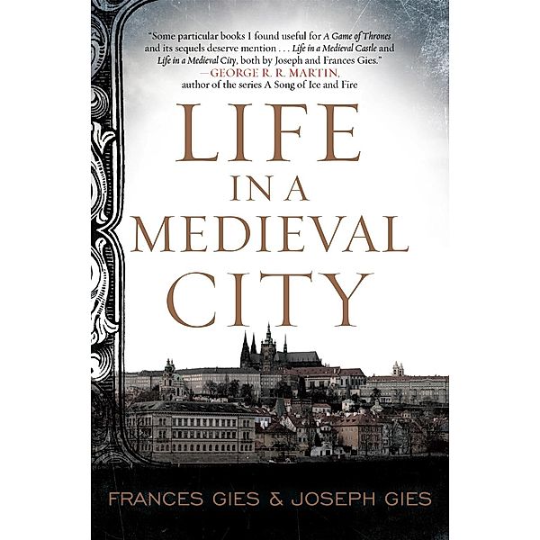 Life in a Medieval City / Medieval Life, Frances Gies, Joseph Gies