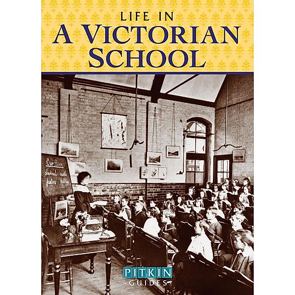 Life in a Victorian School / Pitkin, Bob Mealing