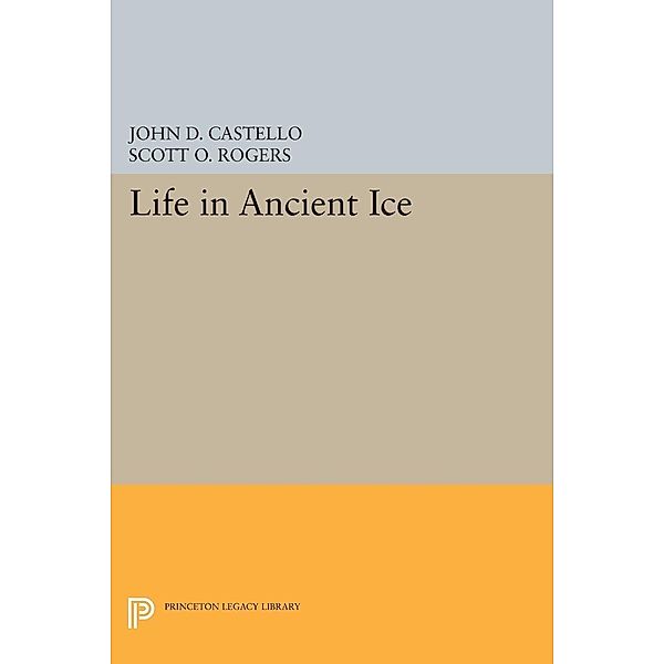 Life in Ancient Ice / Princeton Legacy Library