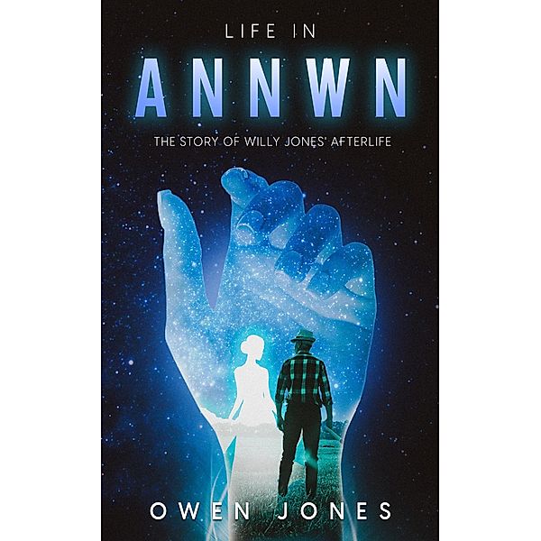 Life in Annwn / Annwn-Heaven Bd.2, Owen Jones