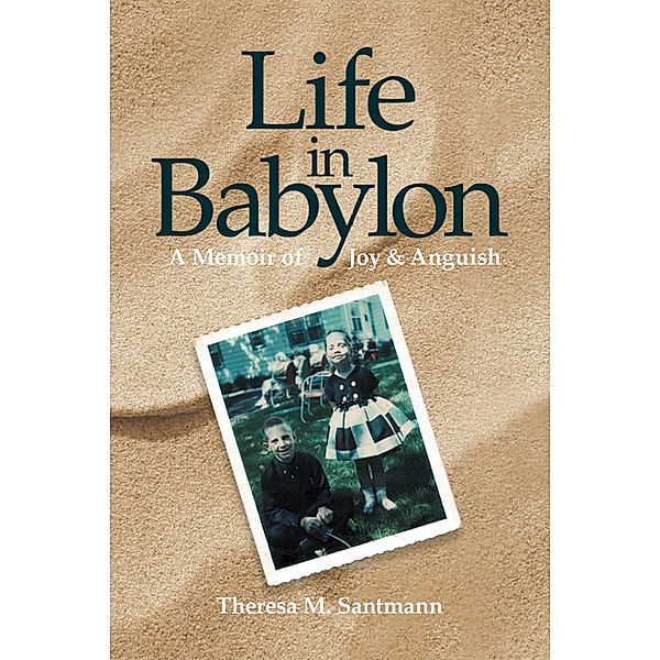 Life in Babylon, Theresa M. Santmann