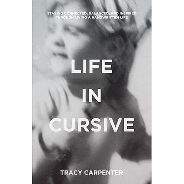 Life in Cursive, Tracy Carpenter