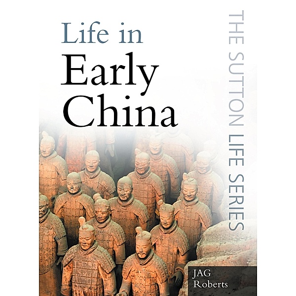 Life in Early China, J A G Roberts