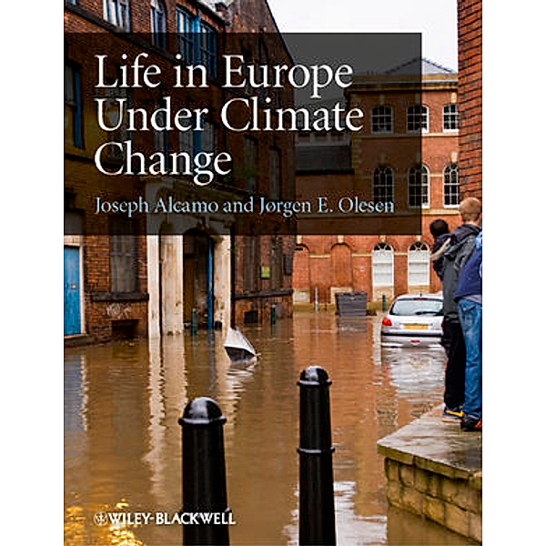 Life in Europe Under Climate Change, Joseph Alcamo, Jorgen E. Olesen
