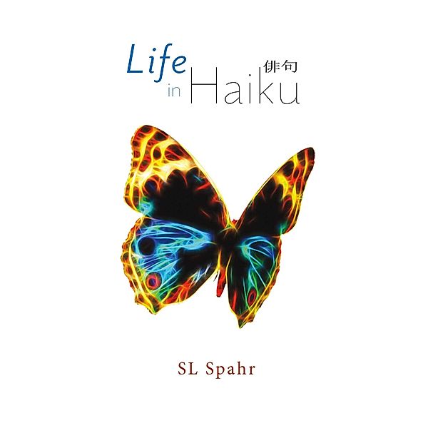 Life in Haiku, Sl Spahr