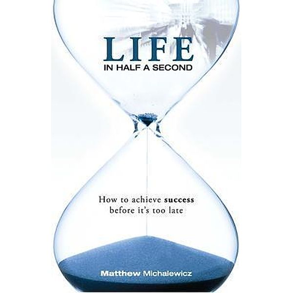 Life in Half a Second, Matthew Michalewicz