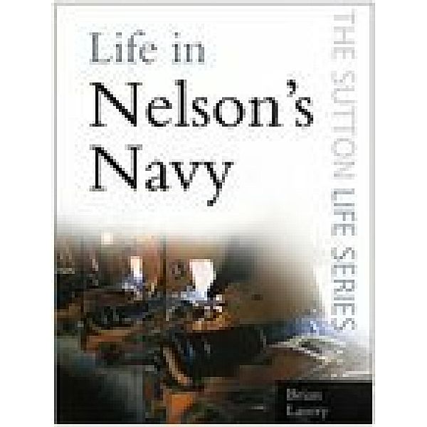 Life in Nelson's Navy, Brian Lavery