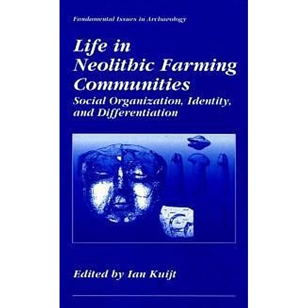 Life in Neolithic Farming Communities / Fundamental Issues in Archaeology