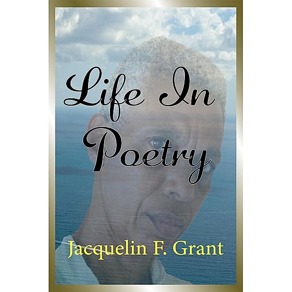 Life In Poetry, Jacquelin F. Grant