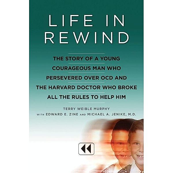 Life in Rewind, Terry Weible Murphy, Michael A. Jenike, Edward E. Zine