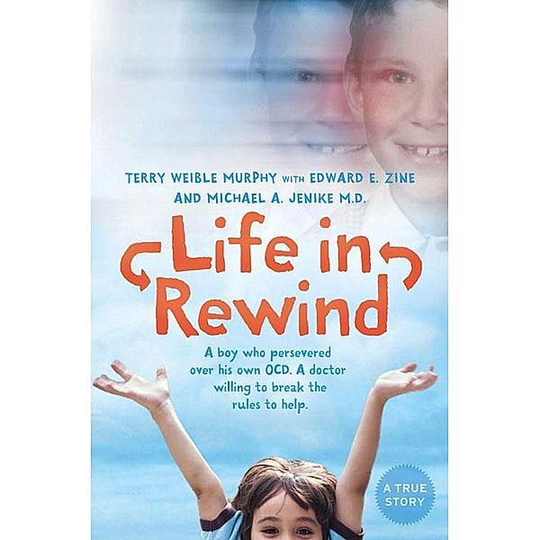 Life in Rewind, Terry Weible Murphy, Michael A. Jenike, Edward E. Zine