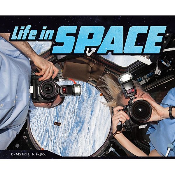 Life in Space / Raintree Publishers, Martha E. H. Rustad