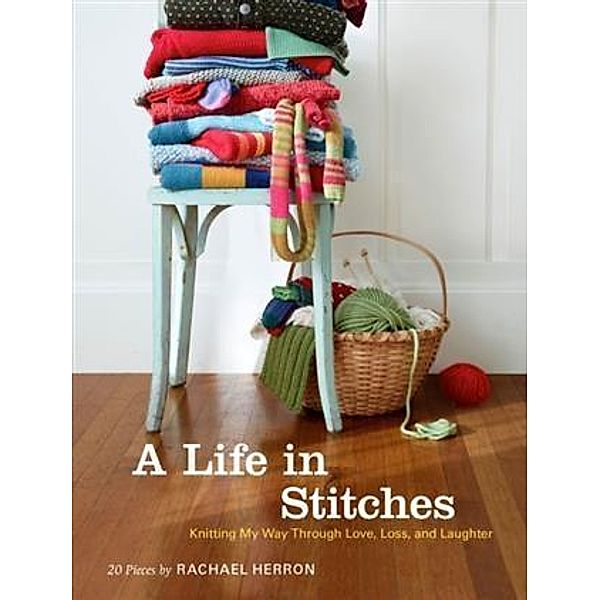 Life in Stitches, Rachael Herron