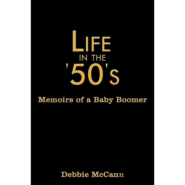 Life in the '50'S, Debbie Mccann