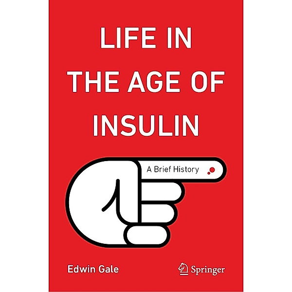 Life in the Age of Insulin / Copernicus Books, Edwin Gale
