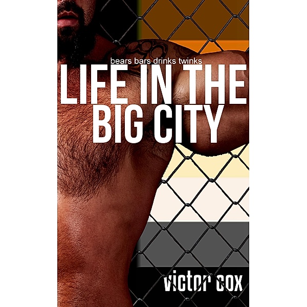 Life in the Big City (Gay Bear Erotica) / Gay Bear Erotica, Victor Cox