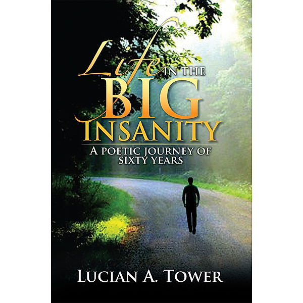 Life in the Big Insanity, Lucian A. Tower