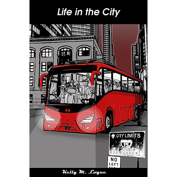 Life in the City, Kelly M. Logue