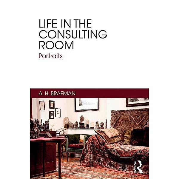 Life in the Consulting Room, A. H. Brafman