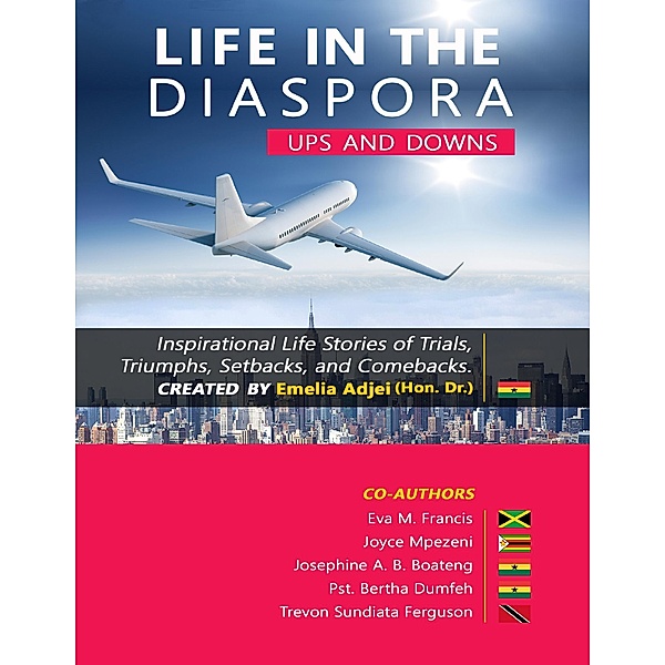 Life in the Diaspora: Ups and Downs, Emelia Adjei
