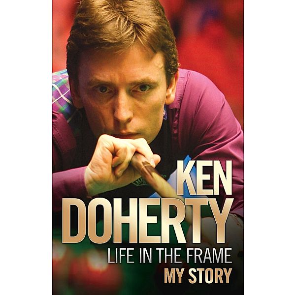 Life in the Frame, Ken Doherty