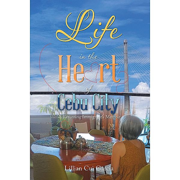 Life in the Heart of Cebu City:, Lillian Cui Garcia
