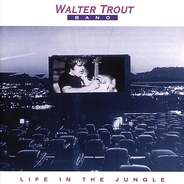 Life In The Jungle, Walter Trout & Band