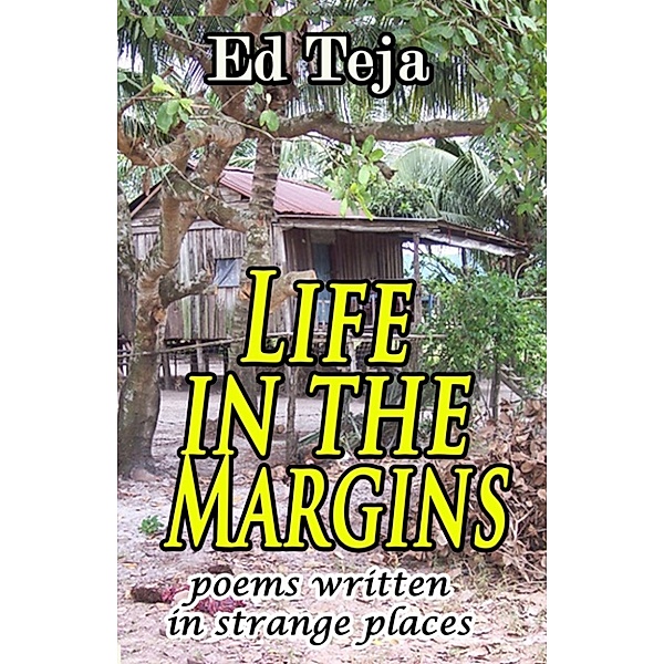 Life in the Margins, Ed Teja