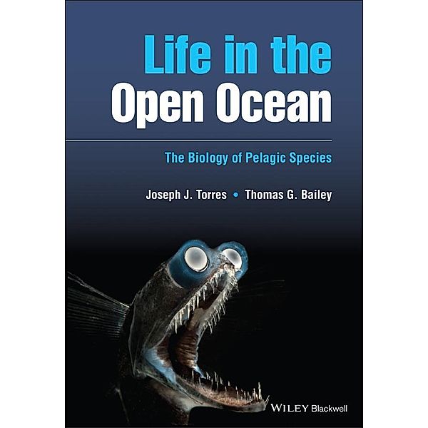 Life in the Open Ocean, Joseph J. Torres, Thomas G. Bailey