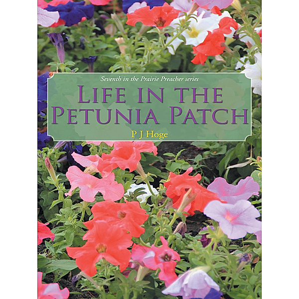 Life in the Petunia Patch, PJ Hoge