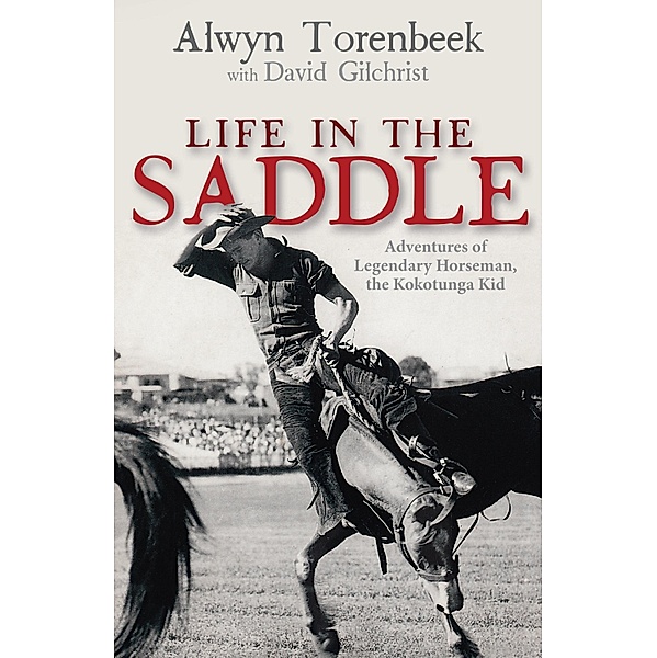 Life in the Saddle, Alwyn Torenbeek, David Gilchrist