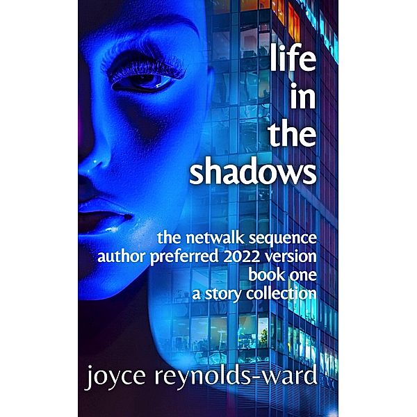 Life in the Shadows (Netwalk Sequence, #1) / Netwalk Sequence, Joyce Reynolds-Ward