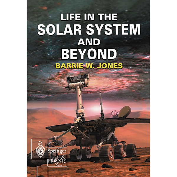 Life in the Solar System and Beyond, Barrie W. Jones