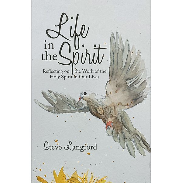Life in the Spirit, Steve Langford