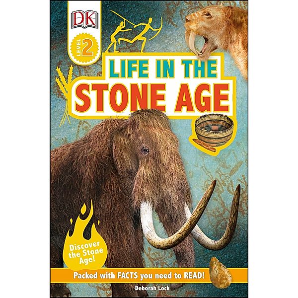 Life In The Stone Age / DK Readers Level 2, Deborah Lock, Dk