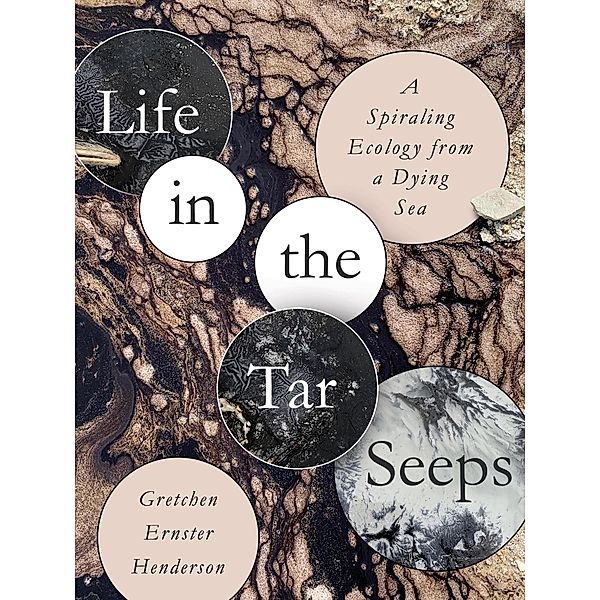 Life in the Tar Seeps / Trinity University Press, Gretchen Ernster Henderson